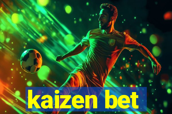 kaizen bet